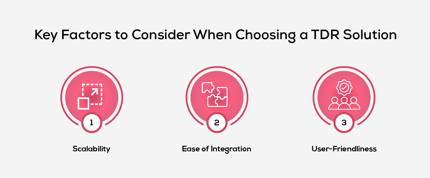 Key Factors to Consider When Choosing a TDR Solution