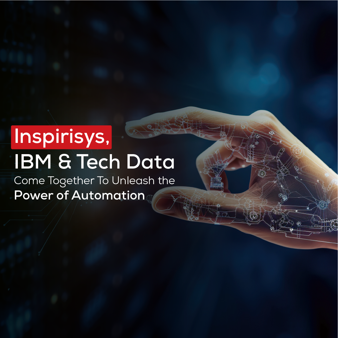 Inspirisys Teams with Tech Data and IBM to Unleash the Power of Automation