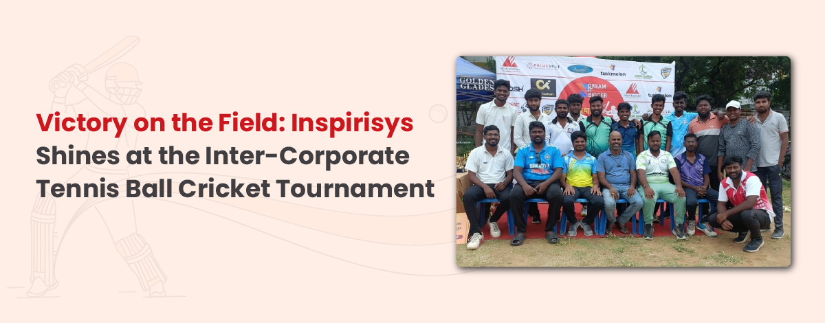 Inspirisys Triumphs in the Corporate Tennis Ball Cricket Tournament