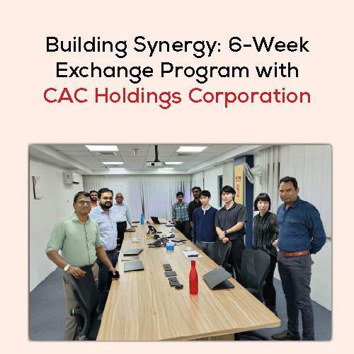 Building Synergy: 6-Week Exchange Program with CAC Holdings Corporation